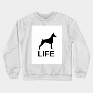 doberman pinscher life Crewneck Sweatshirt